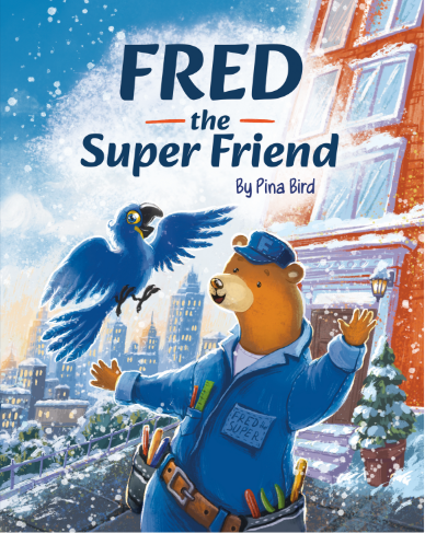 Fred the Super Friend children's picture book cover, a kindness and friendship story for ages 4-8 by author Pina Bird