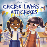 Front cover of Chicken Livers and Artichokes by Pina Bird, featuring two smiling girls holding hands at a school food fair celebrating diverse cultures and global cuisine.