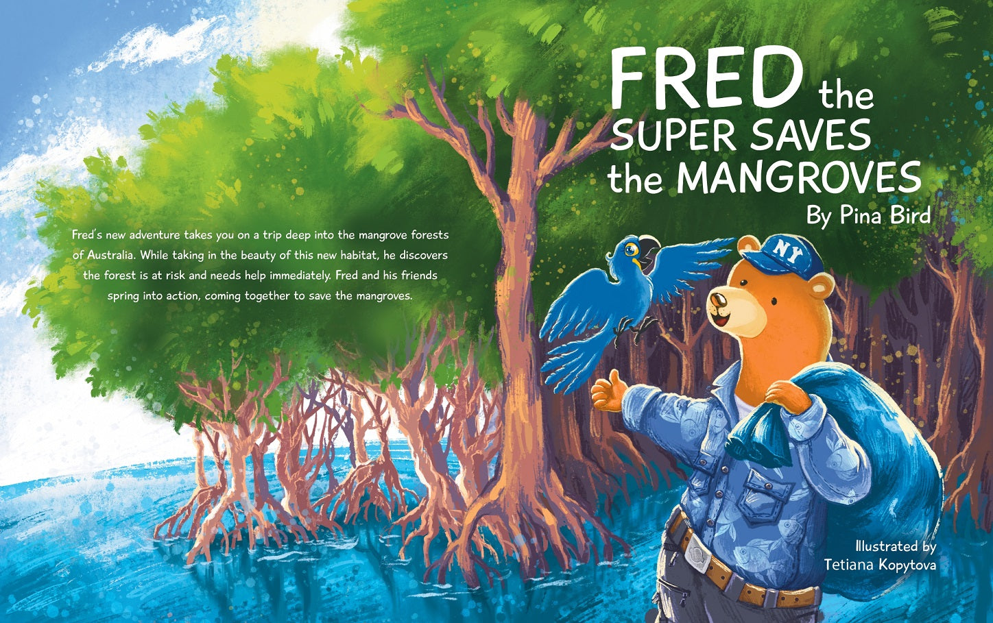 Full front and back cover of Fred the Super Saves the Mangroves by Pina Bird, featuring Fred the bear and a blue parrot exploring Australia’s mangrove forests and working together to protect nature.